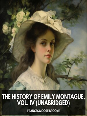 cover image of The History of Emily Montague, Volume IV  (Unabridged)